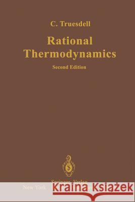 Rational Thermodynamics C. Truesdell C. -C Wang 9781461297376 Springer