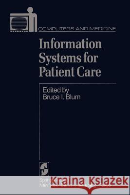 Information Systems for Patient Care B. I. Blum 9781461297420 Springer