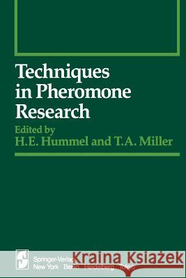 Techniques in Pheromone Research Hans E. Hummel Thomas A. Miller 9781461297437 Springer
