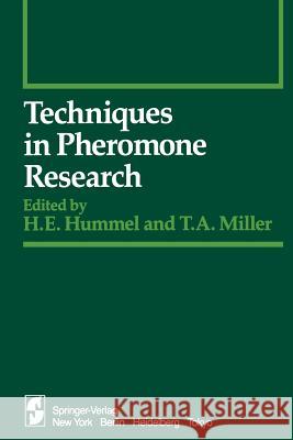 Techniques in Pheromone Research Hans E. Hummel Thomas A. Miller 9781461297437