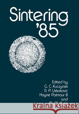 Sintering'85 Hayne Palmour 9781461297994