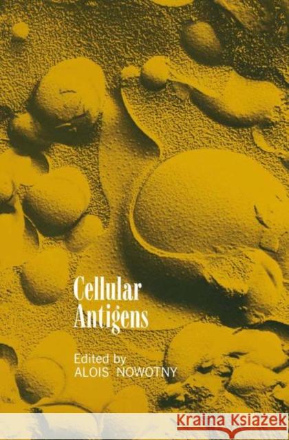 Cellular Antigens: Lectures and Summaries of the Conference on Cellular Antigens, Held in Philadelphia, June 7-9, 1971 Sponsored by Ortho Nowotny, Alois 9781461298458 Springer
