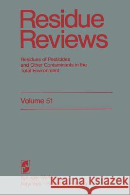 Residue Reviews: Residues of Pesticides and Other Contaminants in the Total Environment Gunther, Francis a. 9781461298489 Springer