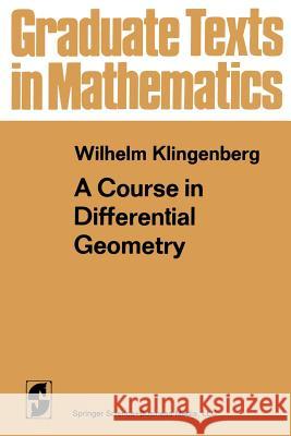 A Course in Differential Geometry W. Klingenberg D. Hoffman 9781461299257 Springer