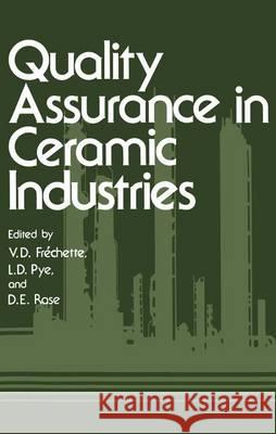 Quality Assurance in Ceramic Industries V. D. Frechette 9781461329510 Springer