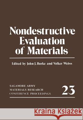 Nondestructive Evaluation of Materials: Sagamore Army Materials Research Conference Proceedings 23 Weiss, Volker 9781461329541 Springer