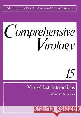 Comprehensive Virology: Vol 15: Virus-Host Interactions Immunity to Viruses Fraenkel-Conrat, Heinz 9781461330110