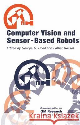 Computer Vision and Sensor-Based Robots C. H. Dodd 9781461330295 Springer