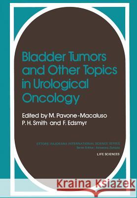 Bladder Tumors and Other Topics in Urological Oncology Pavone-Macaluso, M. 9781461330325 Springer