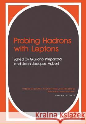 Probing Hadrons with Leptons G. Preparata 9781461331049 Springer