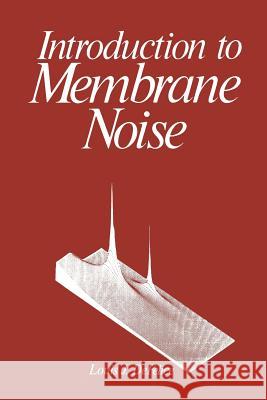 Introduction to Membrane Noise Louis J. DeFelice 9781461331377 Springer