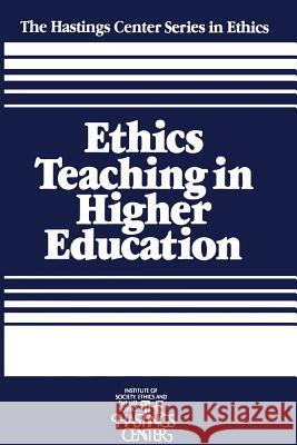 Ethics Teaching in Higher Education Daniel Callahan Sissela Bok 9781461331407