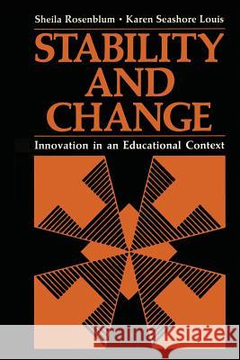 Stability and Change: Innovation in an Educational Context Rosenblum, Sheila 9781461332367 Springer