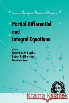 Partial Differential and Integral Equations Heinrich Begehr R. P. Gilbert Wen-Chung Guo 9781461332787