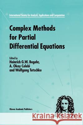 Complex Methods for Partial Differential Equations Heinrich Begehr A. Okay Celebi W. Tutschke 9781461332930