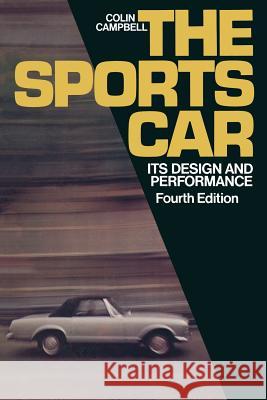 The Sports Car: Its Design and Performance Campbell, Colin 9781461333869