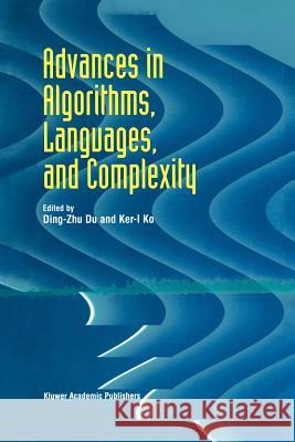 Advances in Algorithms, Languages, and Complexity Ding-Zhu Du                              Ker-I Ko 9781461333968 Springer
