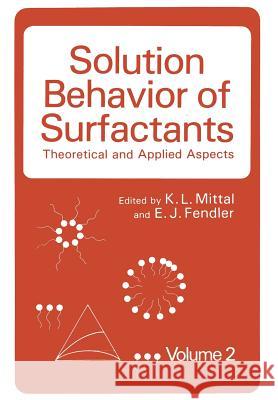 Solution Behavior of Surfactants: Theoretical and Applied Aspects Volume 2 Mittal, K. L. 9781461334965 Springer