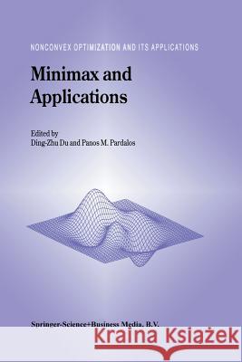 Minimax and Applications Ding-Zhu Du                              Panos M. Pardalos 9781461335597 Springer