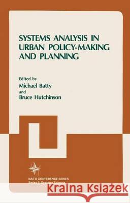 Systems Analysis in Urban Policy-Making and Planning Bruce Hutchinson Michael Batty 9781461335627 Springer
