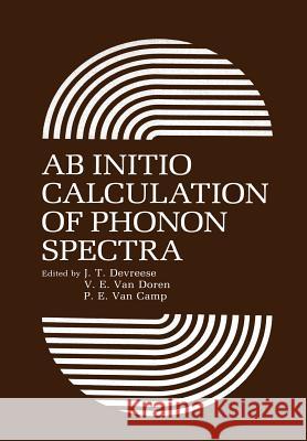 AB Initio Calculation of Phonon Spectra J. T. Devreese V. E. Va P. E. Van Camp 9781461335658 Springer