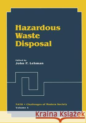 Hazardous Waste Disposal John P. Lehman 9781461336044 Springer