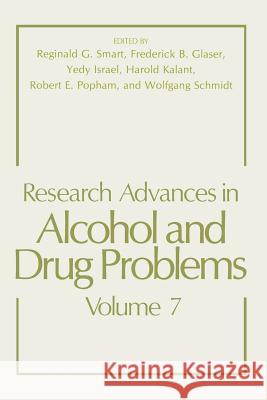 Research Advances in Alcohol and Drug Problems: Volume 7 Smart, Reginald 9781461336280