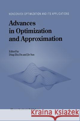 Advances in Optimization and Approximation Ding-Zhu Du                              Jie Sun 9781461336310 Springer