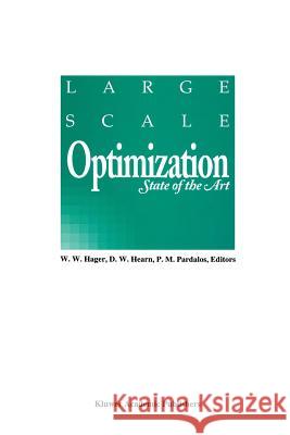Large Scale Optimization: State of the Art Hager, William W. 9781461336341 Springer