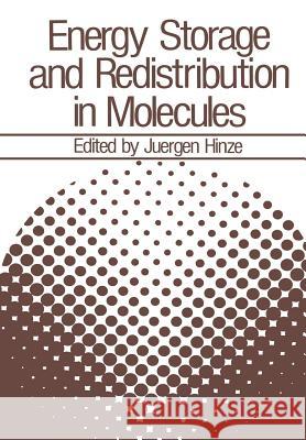 Energy Storage and Redistribution in Molecules Jurgen Hinze 9781461336693 Springer