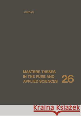 Masters Theses in the Pure and Applied Sciences: Accepted by Colleges and Universities of the United States and Canada Volume 26 Shafer, Wade 9781461337027 Springer