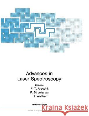 Advances in Laser Spectroscopy F. T. Arecchi F. Strumia H. Walther 9781461337171 Springer