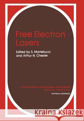 Free Electron Lasers S. Martellucci A. N. Chester 9781461337539 Springer