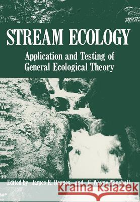 Stream Ecology: Application and Testing of General Ecological Theory Barnes, James R. 9781461337775 Springer