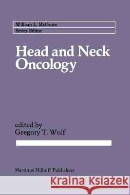 Head and Neck Oncology Gregory T Gregory T. Wolf 9781461338185