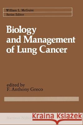 Biology and Management of Lung Cancer F. Anthon F. Anthony Greco 9781461338512