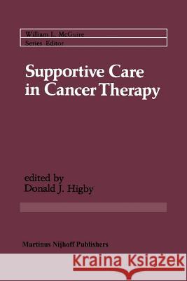 Supportive Care in Cancer Therapy Donald J Donald J. Higby 9781461338666 Springer