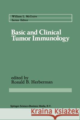 Basic and Clinical Tumor Immunology Ronald B. Herberman 9781461338758 Springer