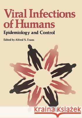Viral Infections of Humans: Epidemiology and Control Alfred Evans 9781461339908