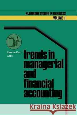 Trends in Managerial and Financial Accounting: Income Determination and Financial Reporting Van Dam, Cees 9781461340645 Springer