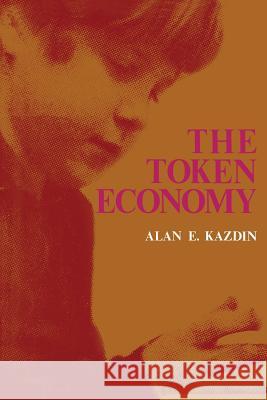 The Token Economy: A Review and Evaluation Kazdin, Alan 9781461341239