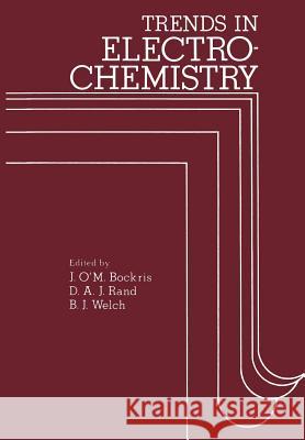 Trends in Electrochemistry: Plenary and Invited Contributions Presented at the Fourth Australian Electrochemistry Conference Held at the Flinders Bockris, John 9781461341383 Springer