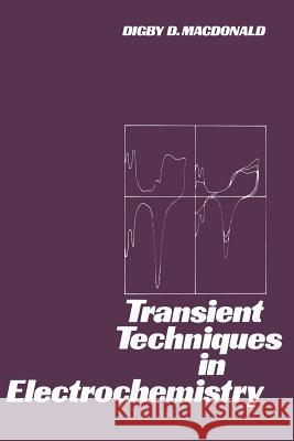 Transient Techniques in Electrochemistry Digby MacDonald 9781461341475 Springer