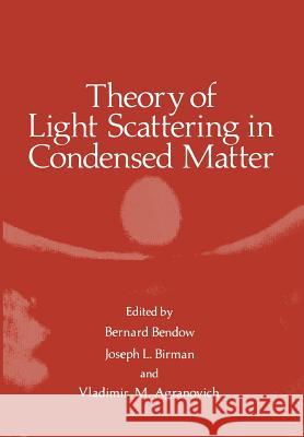 Theory of Light Scattering in Condensed Matter: Proceedings of the First Joint Usa-USSR Symposium Bendow, Bernard 9781461343035 Springer