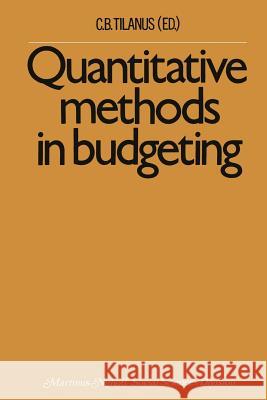 Quantitative Methods in Budgeting Tilanus, C. B. 9781461343752 Springer