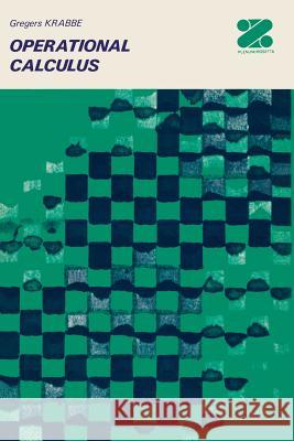 Operational Calculus Gregors Krabbe 9781461343943 Springer