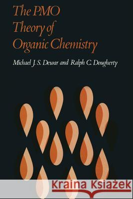 The Pmo Theory of Organic Chemistry Dewar, Michael 9781461344063