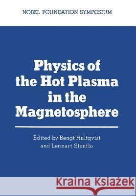 Physics of the Hot Plasma in the Magnetosphere Bengit Hultqvist 9781461344391 Springer