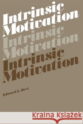 Intrinsic Motivation Edward L Edward L. Deci 9781461344483 