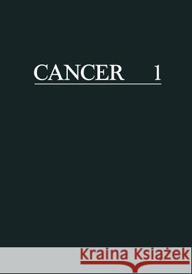 Cancer. a Comprehensive Treatise: Volume 1. Etiology: Chemical and Physical Carcinogenesis Becker, Frederick 9781461344513 Springer